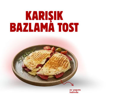 Karışık bazlama tost