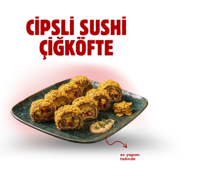 cipsli sushi çiğköfte