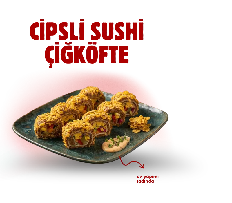 cipsli sushi çiğköfte